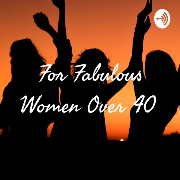 For Fabulous Women Over 40 Artwork