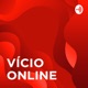 VÍCIO EM JOGO ONLINE 