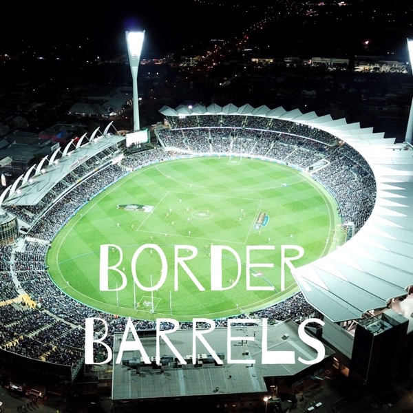 Border Barrels AFL Podcast