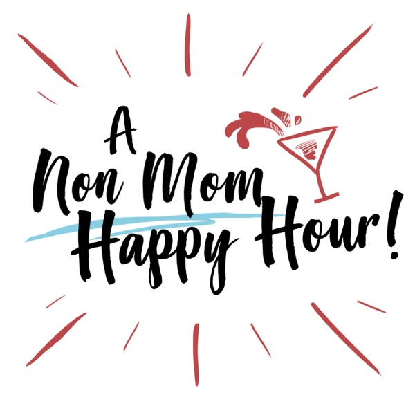 A Non Mom Happy Hour podcast show image