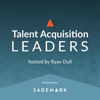 Talent Acquisition Leaders Podcast - Recruiting, Staffing, Human Resources - Ryan Dull