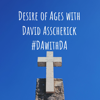 Desire of Ages with David Asscherick #DAwithDA - DAwithDA