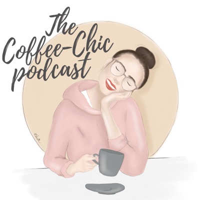 The Coffee-chic podcast The Coffee-chic podcast