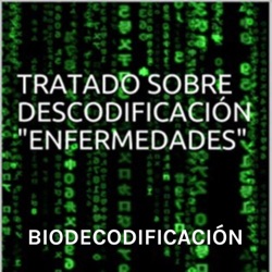 BIODESCODIFICACIÓN O BIODECUÁNTICA - TRATADO SOBRE DECODIFICACIÓN DE ENFERMEDADES - JORGE WILCKE 