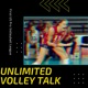 Unlimited Volley Talk