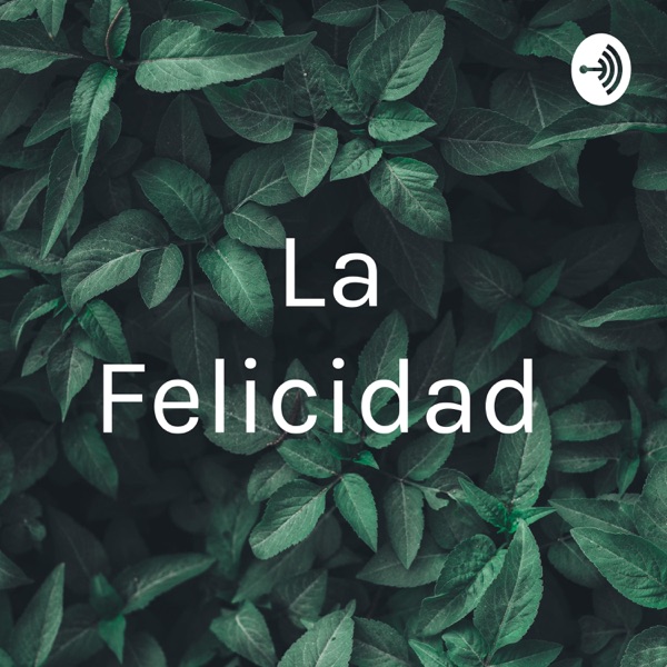 La Felicidad 