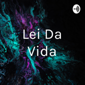 Lei Da Vida