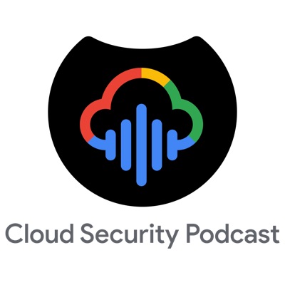 Cloud Security Podcast by Google:Anton Chuvakin