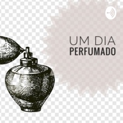 Um Dia Perfumado