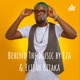 Behind The Music by Eza & Elijah Kitaka