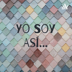 Yo Soy Así…