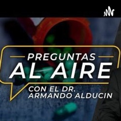 Preguntas Al Aire Dr.Armando Alducin