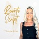 Rewrite the Script with Louise Jones