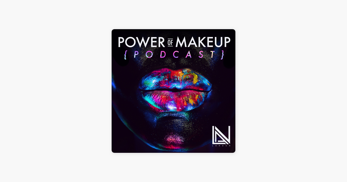 Power Of Makeup Podcast On Apple Podcasts