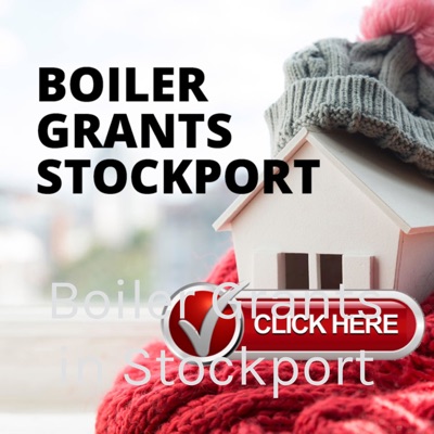 Boiler Grants in Stockport