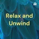 Relax and Unwind