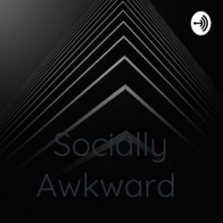 Socially Awkward 