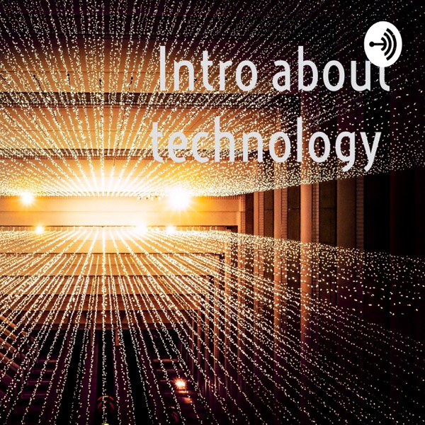 Intro about technology