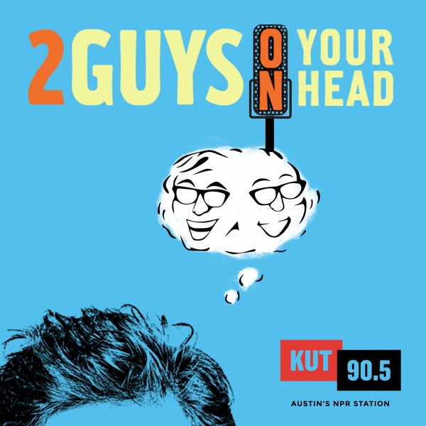 KUT » Two Guys on Your Head Artwork