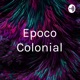 Epoco Colonial