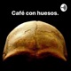 Café Con Huesos.