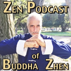 001-Zen Podcast of Buddha Zhen “The Beginning Of The Book” episode is hosted by Buddha Zhen