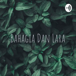 Bahagia Dan Lara