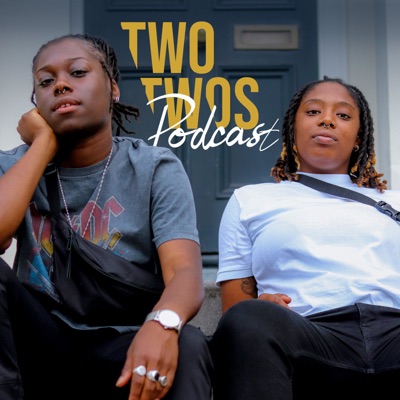 Two Twos Podcast:Two Twos Podcast