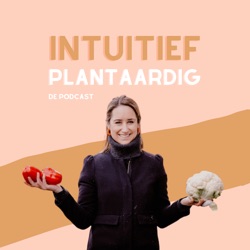 De Intuïtief Plantaardig podcast