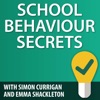 School Behaviour Secrets with Simon Currigan and Emma Shackleton artwork