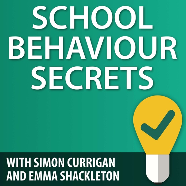 School Behaviour Secrets with Simon Currigan and Emma Shackleton Artwork