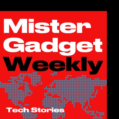 Mister Gadget Weekly Mister Gadget Weekly