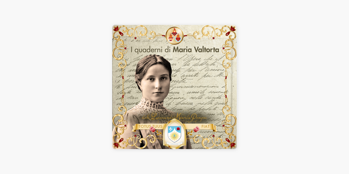 Maria Valtorta. I Quaderni su Apple Podcasts