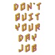 Don't Quit Your Day Job