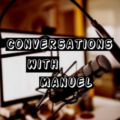 'Conversations with Manuel'