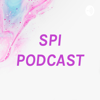 SPI PODCAST - SPI PODCAST