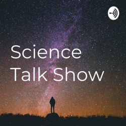 Science Talk Show