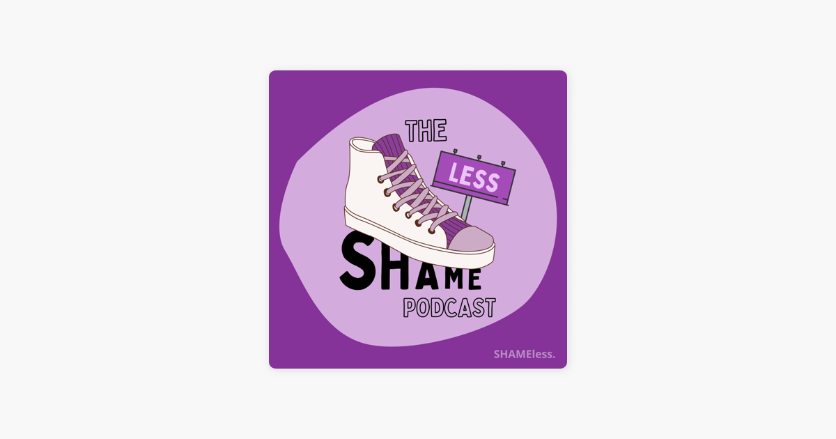 The SHAMEless Podcast on Apple Podcasts