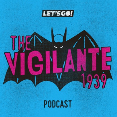 Vigilante 1939 Podcast Vigilante 1939 Podcast