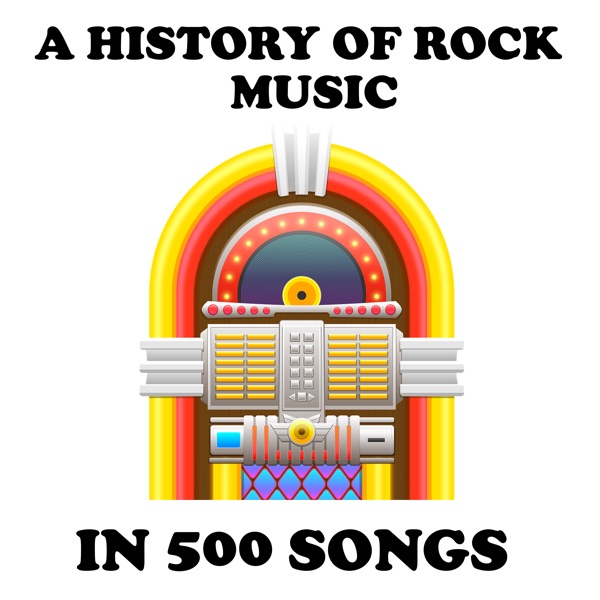 A History Of Rock Music in Five Hundred Songs