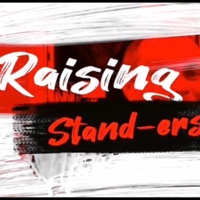 Raising Stand-ers Raising Stand-ers