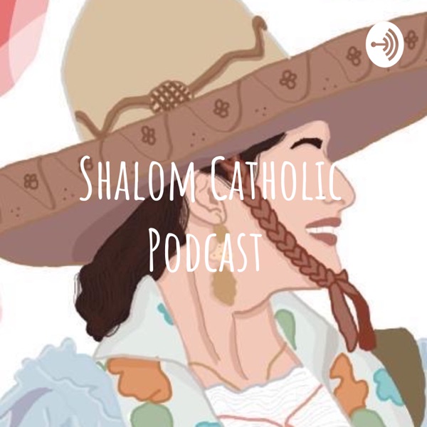 Shalom Catholic Podcast 