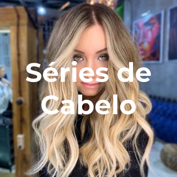 Séries de Cabelo