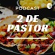 2 de Pastor Podcast