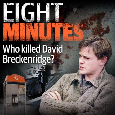 Eight Minutes - Who Killed David Breckenridge? Eight Minutes - Who Killed David Breckenridge?