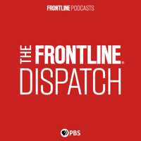 The FRONTLINE Dispatch