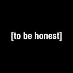 To Be Honest Podcast