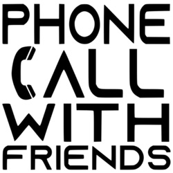 Phone Call With Friends