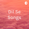 Dil Se Songs - Newthinking Motivation