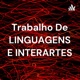 Trabalho De LINGUAGENS E INTERARTES